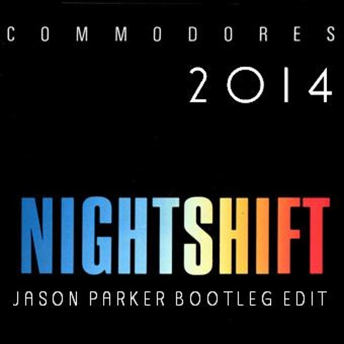 Commodores - Nightshift 2014 (Jason Parker Bootleg Edit)