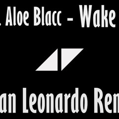 Avicii feat Aloe Blacc - Wake Me Up (Alan Leonardo Remix)