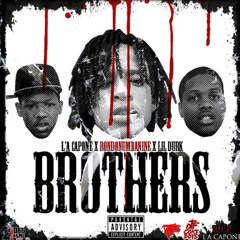 L’A Capone – Brothers [Feat RondoNumbaNine & Lil Durk]