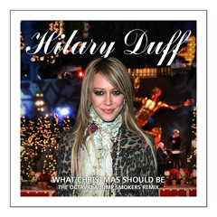 Hilary Duff - What Christmas Should Be (The Octavio & Jump Smokers Remix)