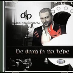 Dado Polumenta - Kad Pijem 2013/2014 By Gios