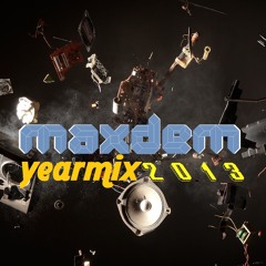 Maxdem - Yearmix 2013 (HQ)