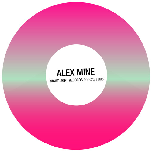 Alex Mine - Night Light Records Podcast 006