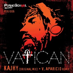 Kajhy - Vatican (V. Aparicio Remix) OUT NOW!!!