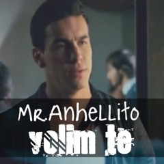 MR.ANHELLITO - VOLIM TE 2013