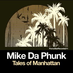 Mike Da Phunk - Tales Of Manhattan (Original Mix)