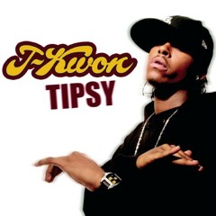 Tipsy (J-kwon Cover)