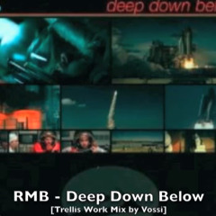 RMB - Deep Down Below [Trellis Work Mix By Vossi]