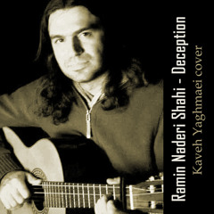 Kaveh Yaghmaei - Deception (فریب) Cover By Ramin Naderi Shahi