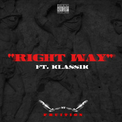 RIGHT WAY FT. KLASSIK (PROD. BY THE LOTTERY)