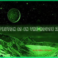 Pluton Is In The House 2