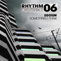 Egoism - 'Something I Think' - OUT NOW