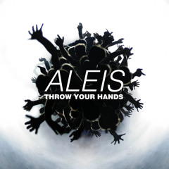 Aleis - Throw Your Hands (Original Mix)