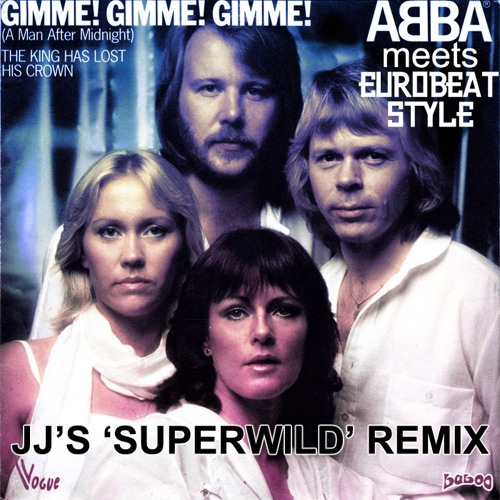 Gimme Gimme Gimme (A Man After Midnight) (JJ's Superwild Remix) '