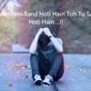 Haan Ho Gayi Galti Mujhe Main Jaanta Hu Mp3