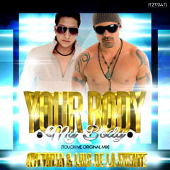 Avi Tapia & Luis de la Fuente - Your Body My Body ( Touch Me Original Mix. ) FREE DOWNLOAD