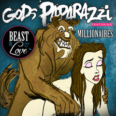 Beast In Love- Gods Paparazzi ( Featuring Millionaires)
