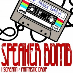 Speaker Bomb - I Scream