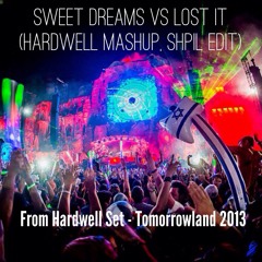 Lost It Vs Sweet Dreams (Hardwell MashUp, Shpil Rework)