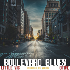 Little Vic & 9FIVE - "Boulevard Blues" (prod. Velotz)