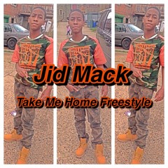Jid Mack - Take You Home Freestyle