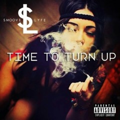 SmooveLyfe - Time To Turn Up