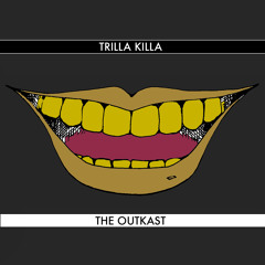 Trilla Killa - The Outkast (Original Trap Mix 2013)