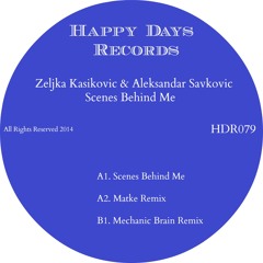 Zeljka Kasikovic & Aleksandar Savkovic - Scenes Behind Me (Matke Remix) [Happy Days Records] Out!!!