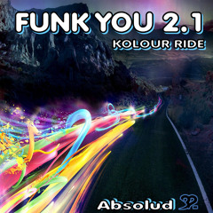 FUNK YOU 2.1  Kolour ride