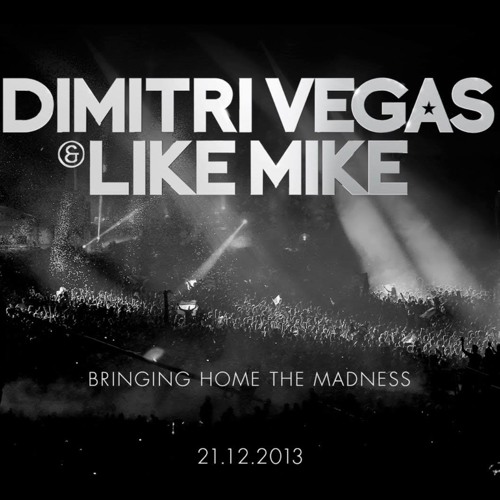 Dimitri Vegas & Like Mike - Bringing Home The Madness -  Sportpaleis Antwerp 21 Dec