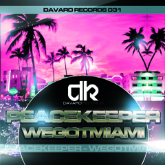 Peacekeeper - Wegotmiami (Original Mix)
