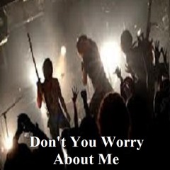 Don't You Worry About Me