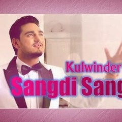 Sangdi Sangdi - Kulwinder Billa