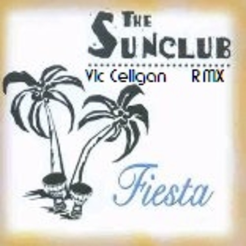 Sunclub - Fiesta ( Vic Celigan REMIX )