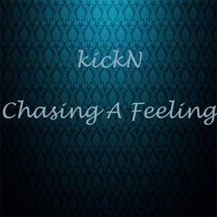 Chasing A Feeling