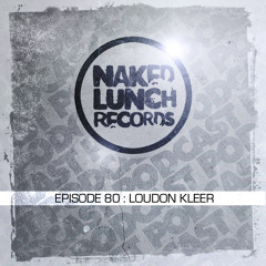 Naked Lunch PODCAST #080 - LOUDON KLEER