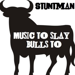 Music To Slay Bulls To