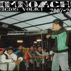 punto de partida. Himnoache A.K.A Wilo FT DEZCRIWEED (INICIOS Vol 0.1 2007-2009)