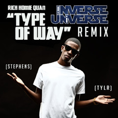 Rich Homie Quan - Type Of Way (Inverse Universe Remix)