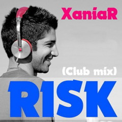 XaniaR - Risk (Club Mix)
