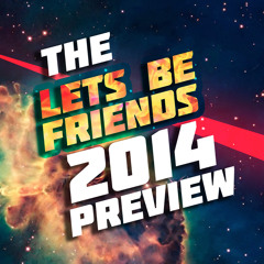 Lets Be Friends | The 2014 Preview