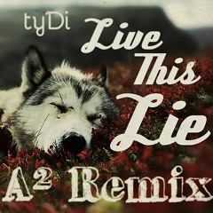 Live This Lie (A² Mix-Again)