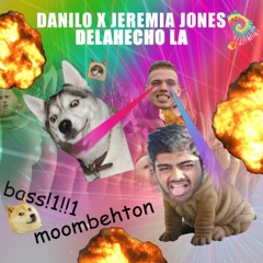 DANILO x JEREMIA JONES - DELAHECHO LA