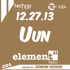 Element44 Radio 024 w/ Guest Uun - December 27 2013