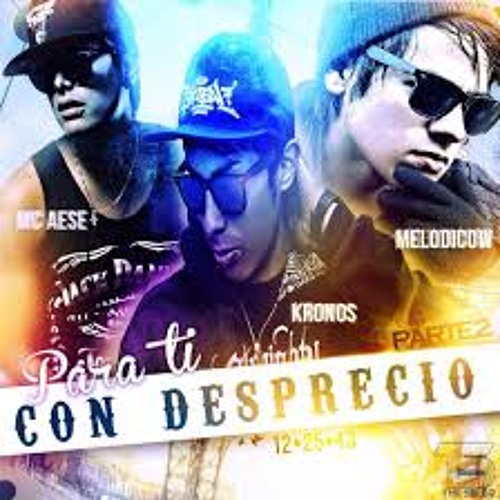 Kronos Ft Mc Aese & Melodicow - Para Ti Con Desprecio 2