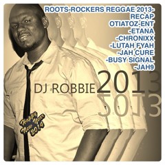 2013-ROOTS-ROCKERS-REGGAE-RECAP{@Dj Robbie405}