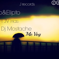 Me Voy  Lexo&elipto ft jv has (Pro By Dj Mostache)