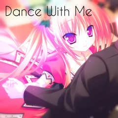Nightcore - Dance With Me ❤[Free Download!]❤