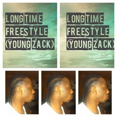 Long Time Freestyle Young Zack
