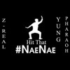 Hit That Nae Nae (hold up): Z - Real Ft Yung Pharaoh